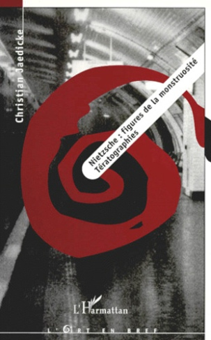 Nietzsche, figures de la monstruosité. Tératographies