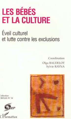 LES BEBES ET LA CULTURE. Eveil culturel et lutte contre les exclusions