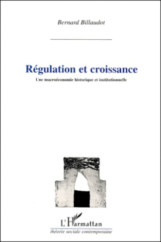 Régulation et croissance. Une macroéconomie historique et institutionnelle