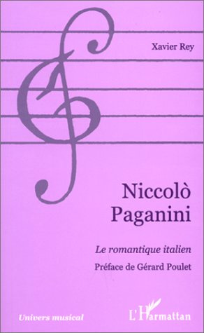 Niccolo Paganini. Le romantique italien