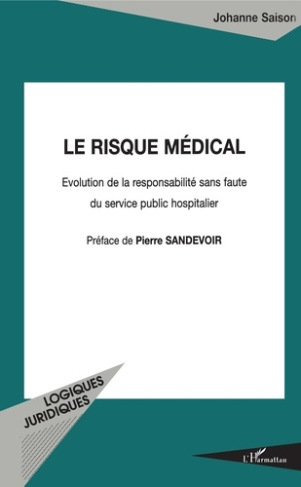 LE RISQUE MEDICAL. Evolution de la responsabilité sans faute du service public hospitalier
