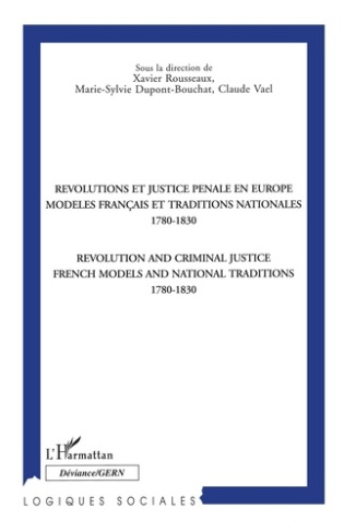 Révolutions et justice pénale en Europe. Modèles français et traditions nationales, 1780-1830, [acte
