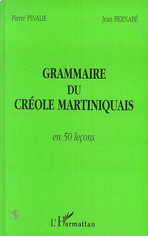 Grammaire du créole martiniquais en 50 leçons