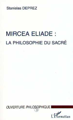 Mircea Eliade. La philosophie du sacré
