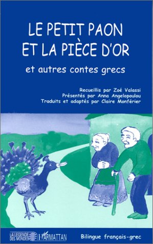 Le petit paon et la pièce d'or et autres contes grecs. Edition bilingue français-grec