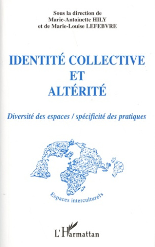 Identité collective et altérité. Diversité des espaces, spécificité des pratiques