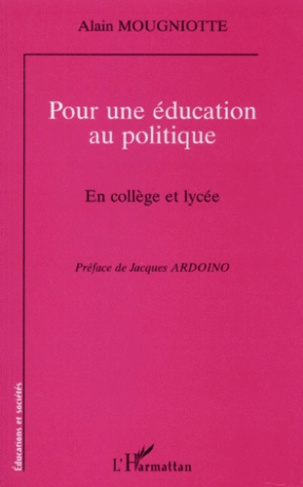 Pour une éducation au politique. En collège et lycée