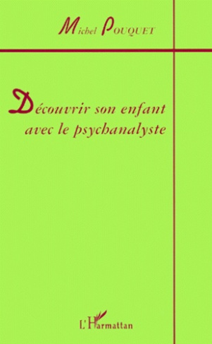 Découvrir son enfant avec le psychanalyste