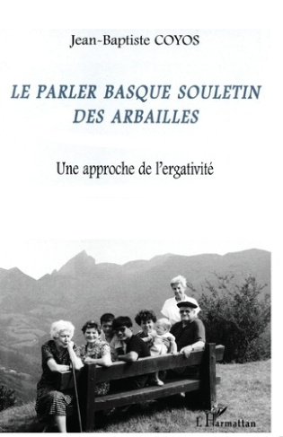 Le parler basque souletin des Arbailles. Une approche de l'ergativité