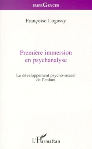 PREMIERE IMMERSION EN PSYCHANALYSE. Le développement psycho-sexuel de l'enfant