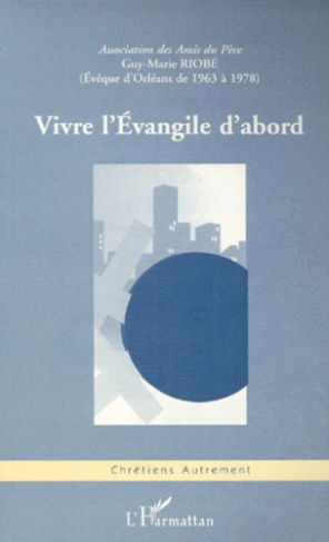 VIVRE L'EVANGILE D'ABORD