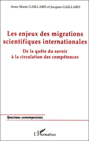 LES ENJEUX DES MIGRATIONS SCIENTIFIQUES INTERNATIONALES. De la quête du savoir à la circulation des