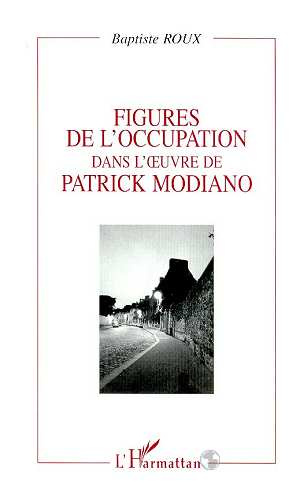 Figures de l'Occupation dans l'oeuvre de Patrick Modiano