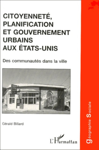 CITOYENNETE, PLANIFICATION ET GOUVERNEMENT URBAINS AUX ETATS-UNIS. Des communautés dans la ville