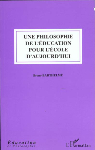 Une philosophie de l'éducation pour l'école d'aujourd'hui
