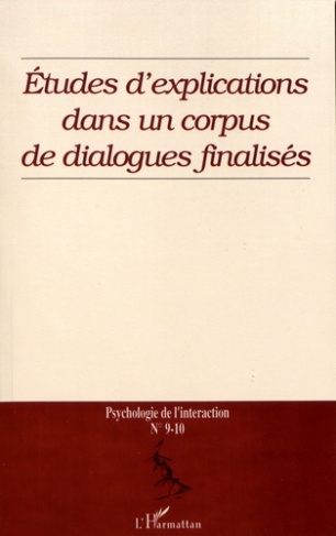 Psychologie de l'interaction N° 9-10 : Etudes d'explication dans un corpus de dialogues finalisés