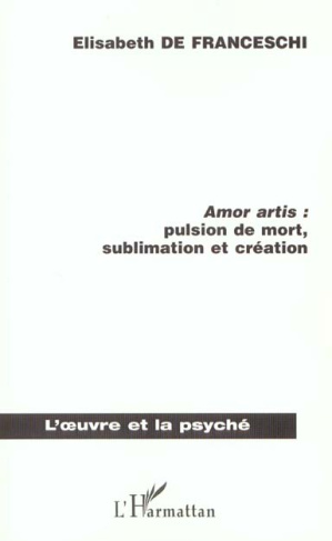 Amor artis : pulsion de mort, sublimation et création
