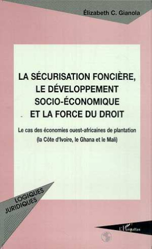 La sécurisation foncière, le développement socio-économique et la force du droit. Le cas des économi
