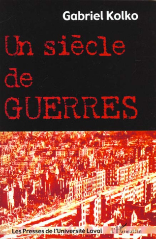 Un siècle de guerres. Politique, conflits et société depuis 1914