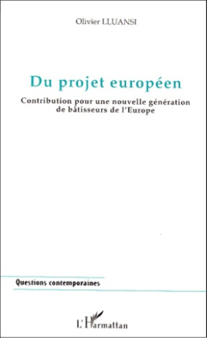 Du projet européen. Contribution pour une nouvelle génération de bâtisseurs de l'Europe