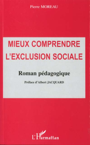 MIEUX COMPRENDRE L'EXCLUSION SOCIALE : ROMAN PEDAGOGIQUE