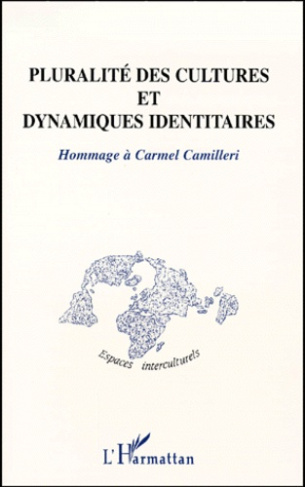 Pluralité des cultures et dynamiques identitaires. Hommage à Carmel Camilleri