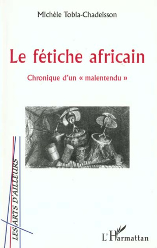 Le fétiche africain. Chronique d'un " malentendu "