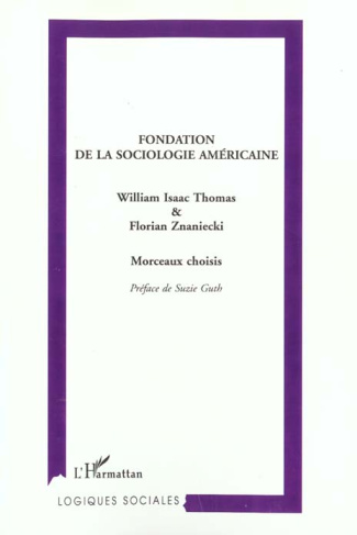 Fondation de la sociologie américaine. Morceaux choisis