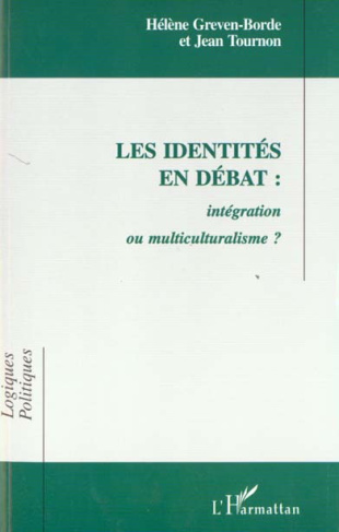 Les identités en débat : intégration ou multiculturalisme ?