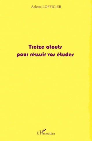 Treize atouts pour réussir vos études