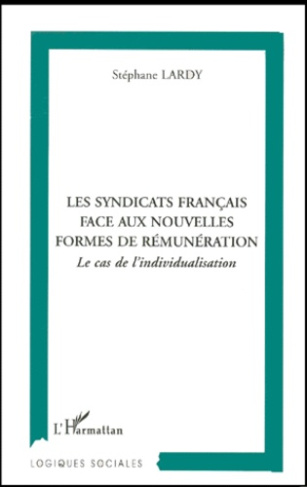 Les syndicats français face aux nouvelles formes de rémunération. Le cas de l'individualisation