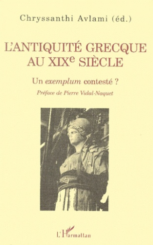 L'Antiquité grecque au XIXème siècle. Un exemplum contesté ?
