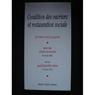 Rerum Novarum Quadragesimo Ann0 Condition Ouvriers