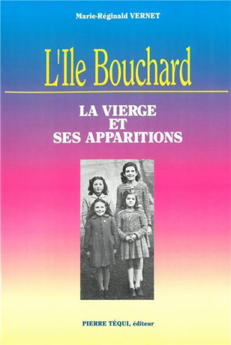 L' Île Bouchard la Vierge et Ses Apparitions