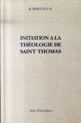 INITIATION A LA THEOLOGIE DE SAINT THOMAS D'AQUIN