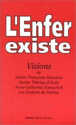 L'enfer existe. Visions de sainte Françoise Romaine, XVe siècle, sainte Thérèse d'Avila, XVIe siècle