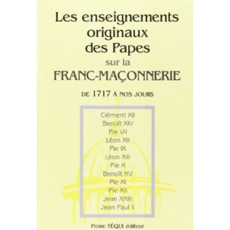 Les enseignements originaux des papes sur la franc-maçonnerie et les autres sectes, factions séditie