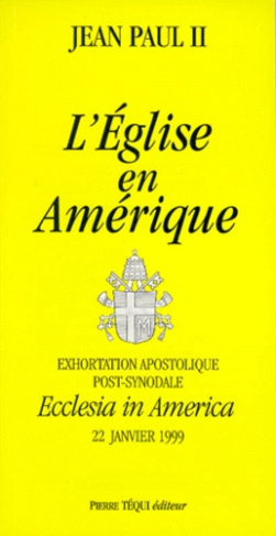 EXHORTATION APOSTOLIQUE POST-SYNODALE ECCLESIA IN AMERICA DU SAINT-PERE JEAN-PAUL II. Aux Evêques, a