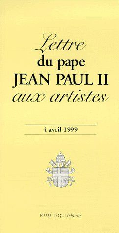 Lettre du pape Jean-Paul II aux artistes. 4 avril 1999