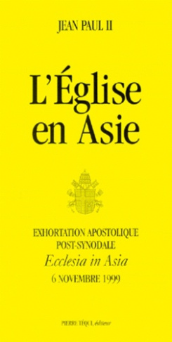 L'EGLISE EN ASIE. Exhortation apostolique post-synodale Ecclesia in Asia, 6 novembre 1999