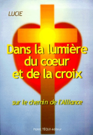 Dans la lumière du coeur et de la croix. Sur le chemin de l'Alliance