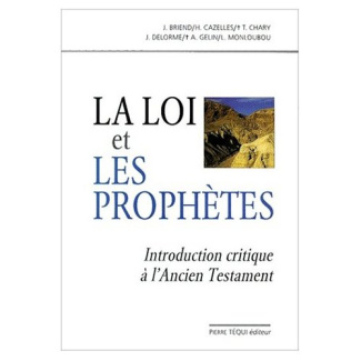 La Loi et les prophètes. Introduction critique à l'Ancien Testament