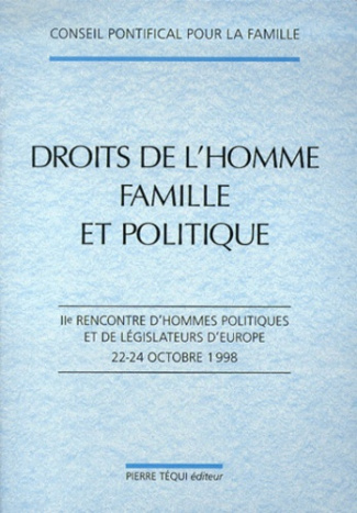 Droits de l'homme, famille et politique. 2ème rencontre d'hommes politiques et de législateurs d'Eur