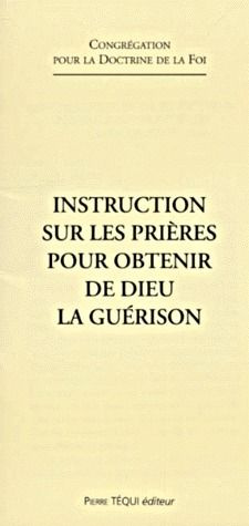 Instruction sur les prières pour obtenir de Dieu la guérison