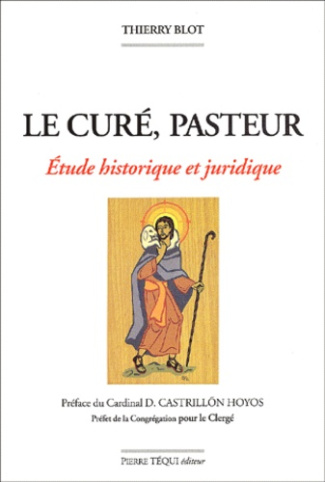 Le curé, pasteur. Etude historique et juridique