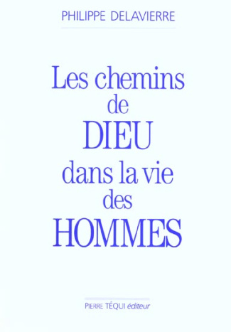 Les chemins de Dieu dans la vie des hommes