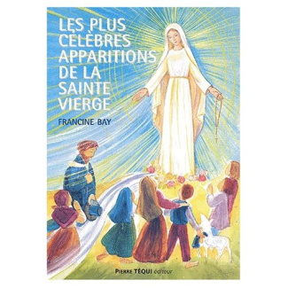 Les plus célèbres apparitions de la Sainte Vierge