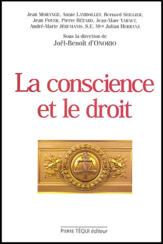 La conscience et le droit. Actes du 18ème colloque national de la Confédération des Juristes Catholi