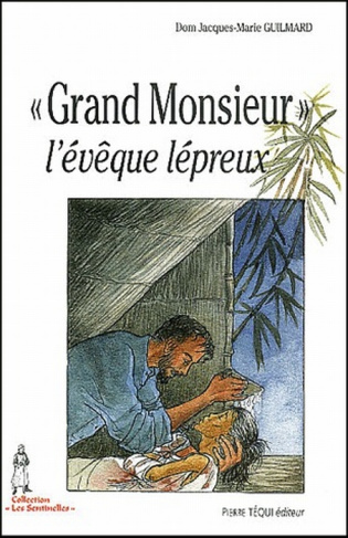 Grand Monsieur. L'évêque lépreux