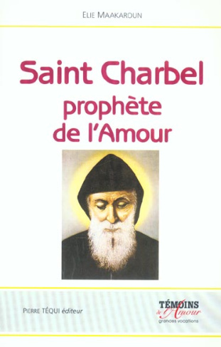 Saint Charbel, prophète de l'Amour. Le silence, la croix et le salut